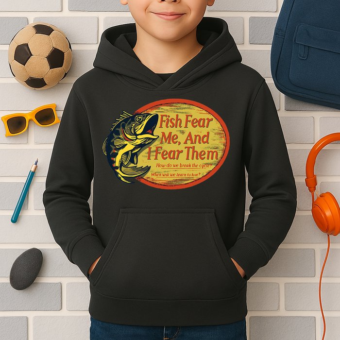 Fish Fear Me And I Fear Them How Do We Break The Cycle Kids Hoodie