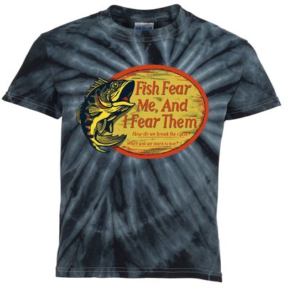 Fish Fear Me And I Fear Them How Do We Break The Cycle Kids Tie-Dye T-Shirt