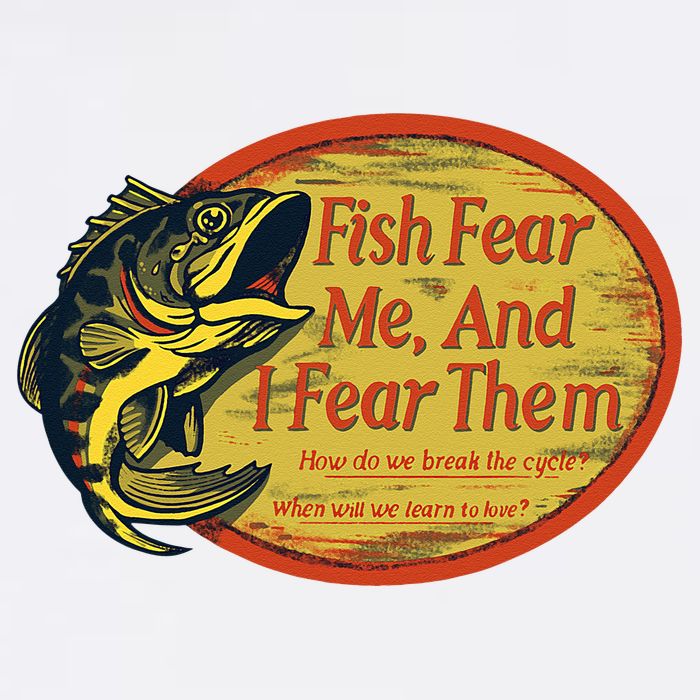 Fish Fear Me And I Fear Them How Do We Break The Cycle Garment-Dyed Sweatshirt