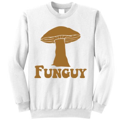 Funguy Funny Mushroom Fun Guy Sweatshirt
