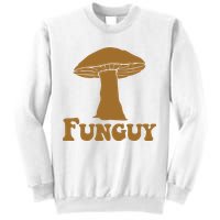 Funguy Funny Mushroom Fun Guy Sweatshirt