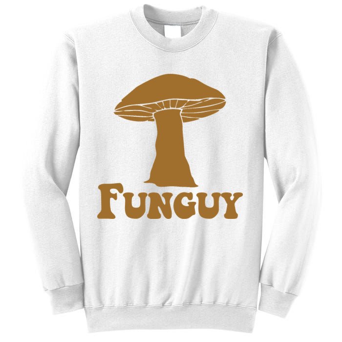 Funguy Funny Mushroom Fun Guy Sweatshirt