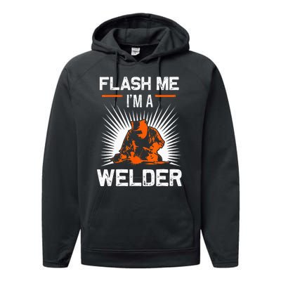 Funny Flash Me I'm A Welder Metal Worker Joke Funny Welding Performance Fleece Hoodie