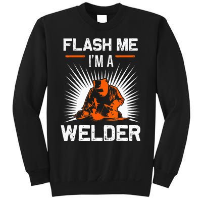 Funny Flash Me I'm A Welder Metal Worker Joke Funny Welding Sweatshirt