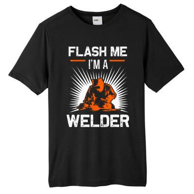 Funny Flash Me I'm A Welder Metal Worker Joke Funny Welding Tall Fusion ChromaSoft Performance T-Shirt