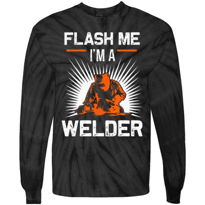 Funny Flash Me I'm A Welder Metal Worker Joke Funny Welding Tie-Dye Long Sleeve Shirt