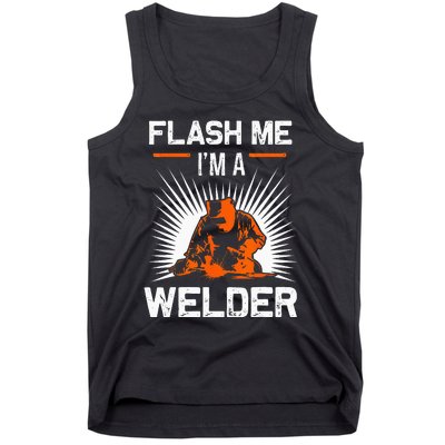 Funny Flash Me I'm A Welder Metal Worker Joke Funny Welding Tank Top