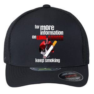 Funny For More Information On Lung Cancer Keep Smoking Gift Flexfit Unipanel Trucker Cap