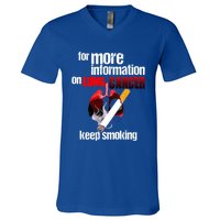 Funny For More Information On Lung Cancer Keep Smoking Gift V-Neck T-Shirt