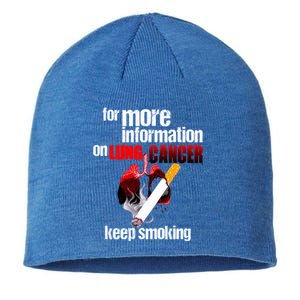 Funny For More Information On Lung Cancer Keep Smoking Gift Sustainable Beanie