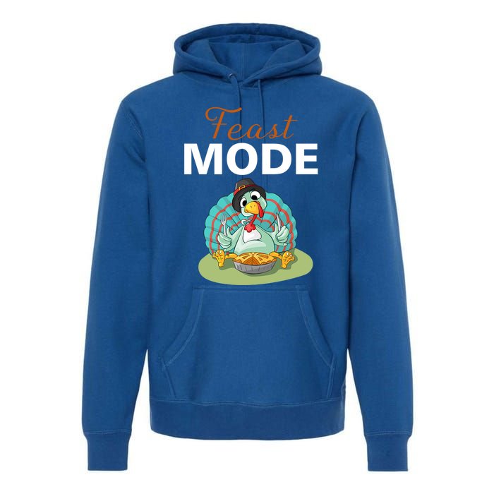 Funny Feast Mode Holiday Gobble Thanksgiving Gift Turkey Gift Premium Hoodie