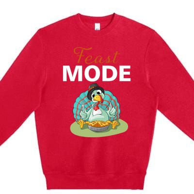 Funny Feast Mode Holiday Gobble Thanksgiving Gift Turkey Gift Premium Crewneck Sweatshirt