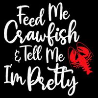 Funny Feed Me Crawfish & Tell Me I'm Pretty Tee Doggie Tank