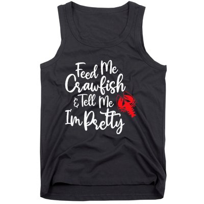 Funny Feed Me Crawfish & Tell Me I'm Pretty Tee Tank Top