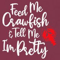 Funny Feed Me Crawfish & Tell Me I'm Pretty Tee 16oz Travel Tumbler