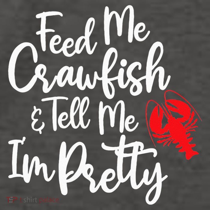 Funny Feed Me Crawfish & Tell Me I'm Pretty Tee Vector Backpack