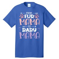 From Fur Mama To Mama Design Mom To Be Gift Tall T-Shirt