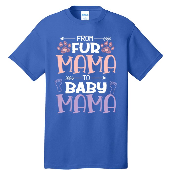 From Fur Mama To Mama Design Mom To Be Gift Tall T-Shirt