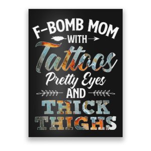 Funny FBomb Mom With Tattoos Pretty Eyes And Thick Thighs Poster