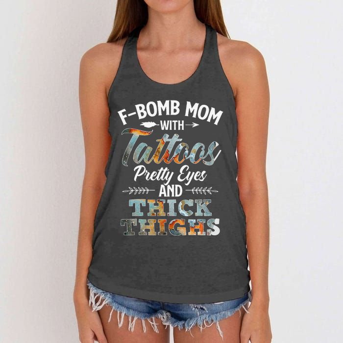 Funny FBomb Mom With Tattoos Pretty Eyes And Thick Thighs Women's Knotted Racerback Tank