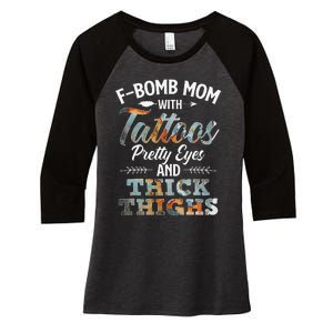 Funny FBomb Mom With Tattoos Pretty Eyes And Thick Thighs Women's Tri-Blend 3/4-Sleeve Raglan Shirt