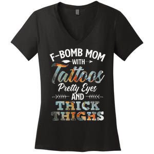 Funny FBomb Mom With Tattoos Pretty Eyes And Thick Thighs Women's V-Neck T-Shirt