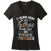 Funny FBomb Mom With Tattoos Pretty Eyes And Thick Thighs Women's V-Neck T-Shirt