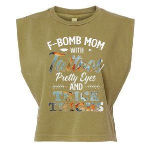 Funny FBomb Mom With Tattoos Pretty Eyes And Thick Thighs Garment-Dyed Women's Muscle Tee