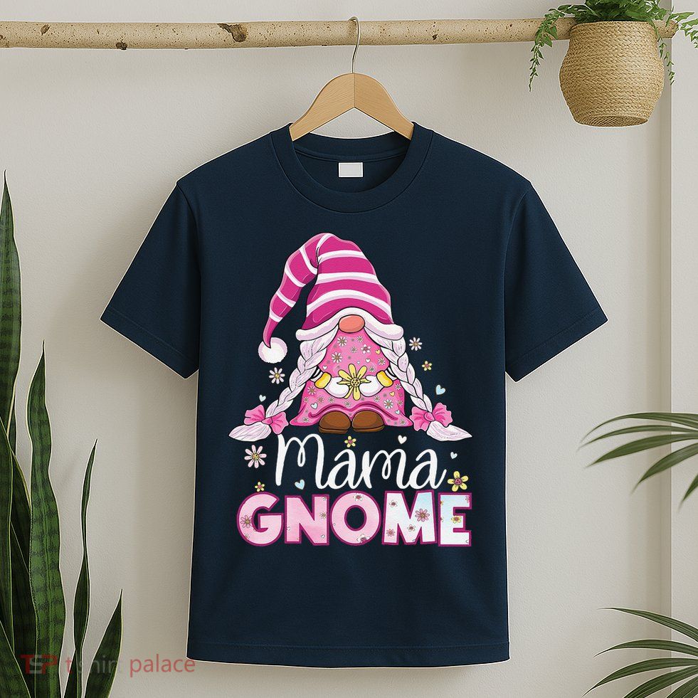 Flower For Mom Gnomies Cute Gnome Mom Happy MotherS Day T-Shirt