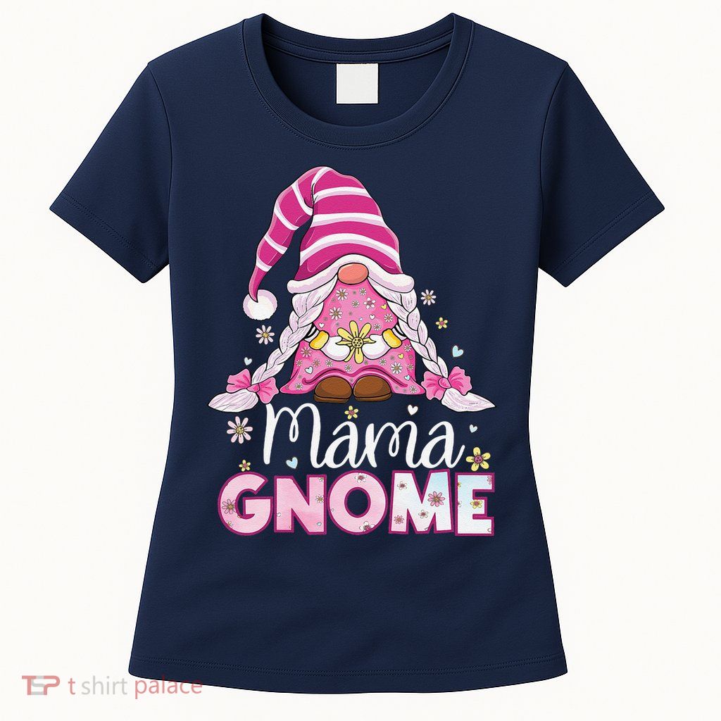 Flower For Mom Gnomies Cute Gnome Mom Happy MotherS Day Womens T-Shirt