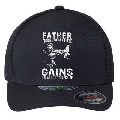 Father Forgive Me For These Gains - Jesus Gym Motivational Flexfit Unipanel Trucker Cap