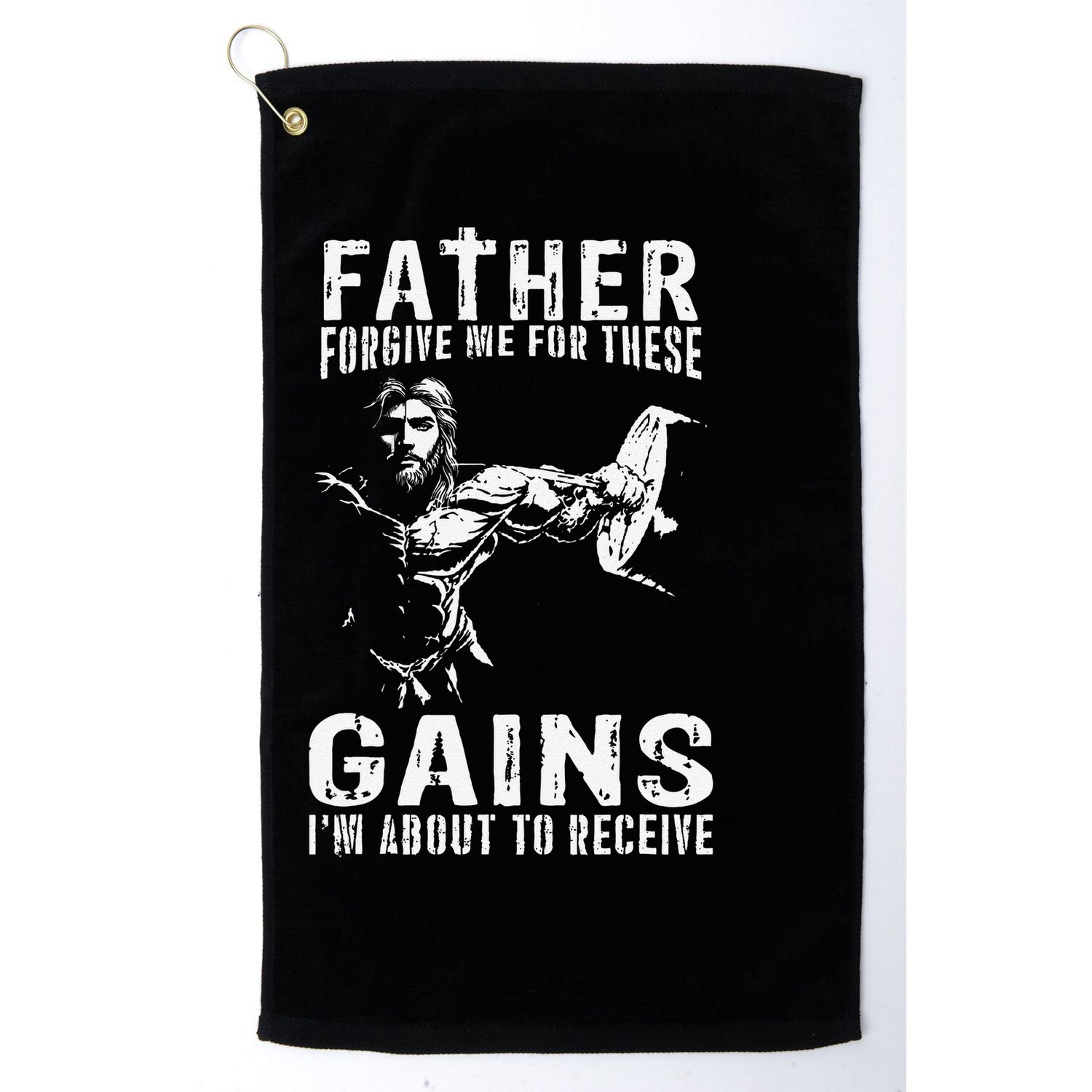 Father Forgive Me For These Gains - Jesus Gym Motivational Golf Towel