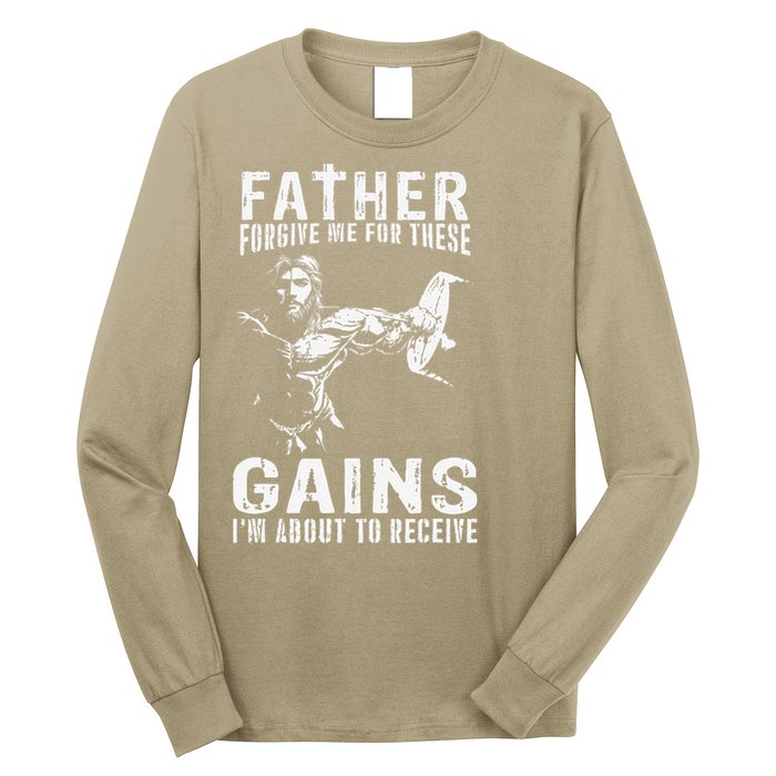 Father Forgive Me For These Gains - Jesus Gym Motivational Long Sleeve Shirt
