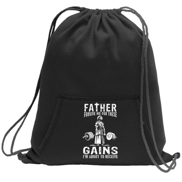 Father Forgive Me For These Gains Jesus Gym Motivational Sweatshirt Cinch Pack Bag