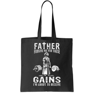 Father Forgive Me For These Gains Jesus Gym Motivational Tote Bag