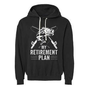 Funny Fishing My Retirement Plan Fishing Garment-Dyed Fleece Hoodie