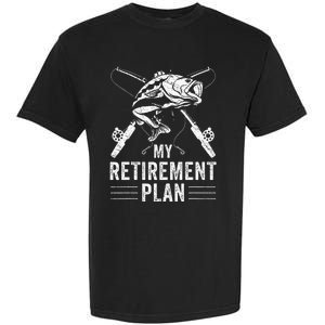 Funny Fishing My Retirement Plan Fishing Garment-Dyed Heavyweight T-Shirt