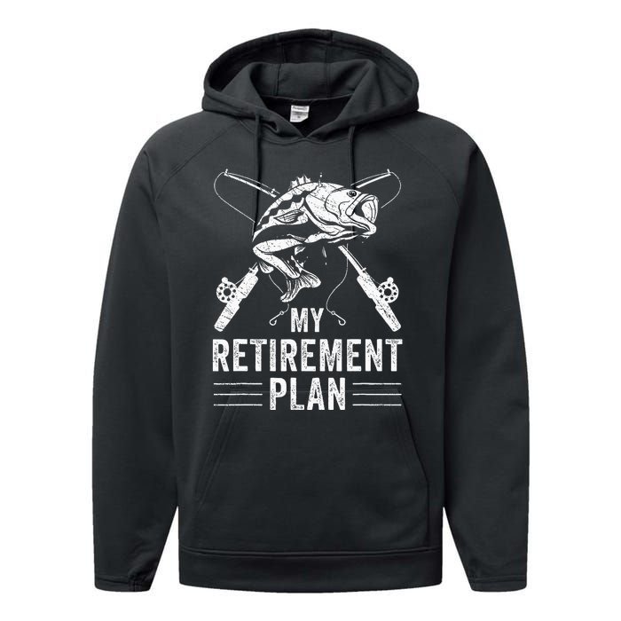 Funny Fishing My Retirement Plan Fishing Performance Fleece Hoodie