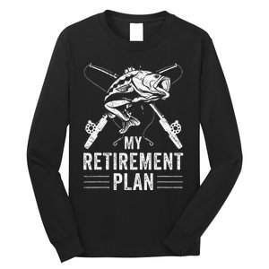 Funny Fishing My Retirement Plan Fishing Long Sleeve Shirt