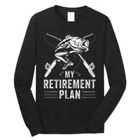 Funny Fishing My Retirement Plan Fishing Long Sleeve Shirt