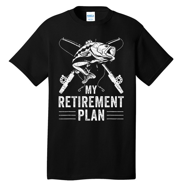 Funny Fishing My Retirement Plan Fishing Tall T-Shirt