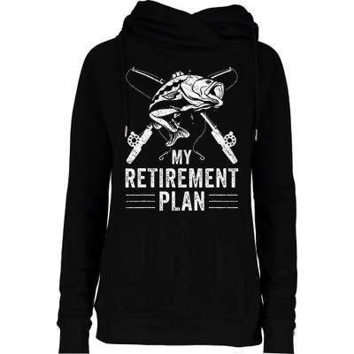 Funny Fishing My Retirement Plan Fishing Womens Funnel Neck Pullover Hood