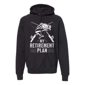 Funny Fishing My Retirement Plan Fishing Premium Hoodie