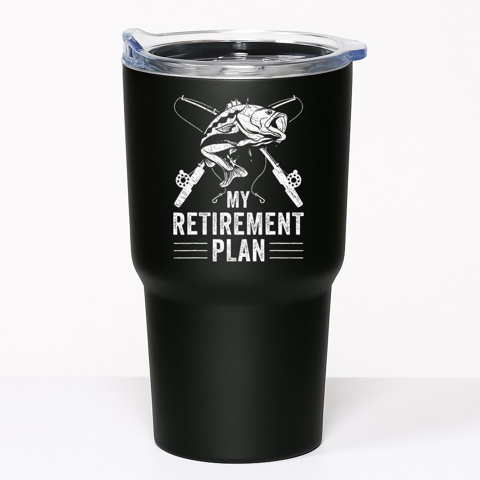 Funny Fishing My Retirement Plan Fishing Tumbler