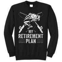 Funny Fishing My Retirement Plan Fishing Tall Sweatshirt