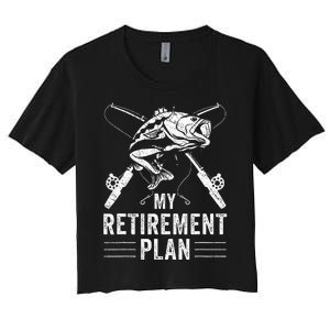 Funny Fishing My Retirement Plan Fishing Women's Crop Top Tee