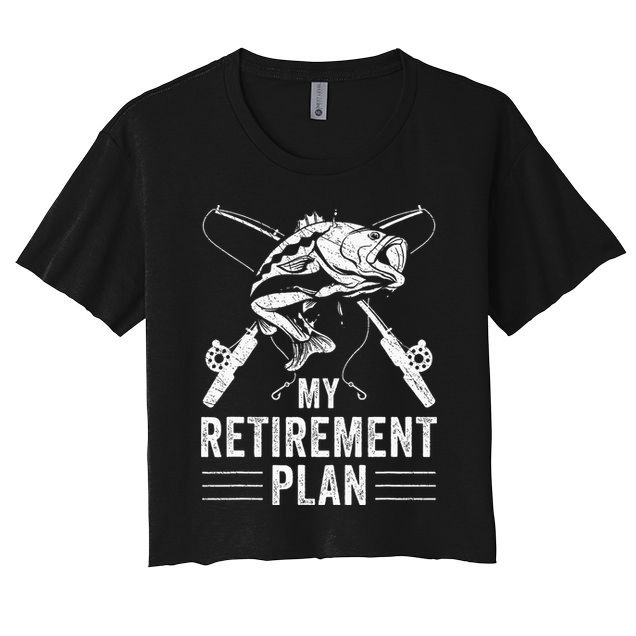 Funny Fishing My Retirement Plan Fishing Crop Top