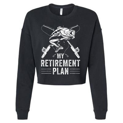 Funny Fishing My Retirement Plan Fishing Cropped Pullover Crew