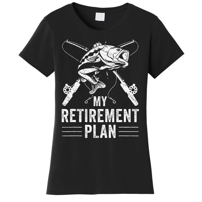 Funny Fishing My Retirement Plan Fishing Women's T-Shirt