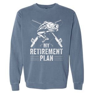 Funny Fishing My Retirement Plan Fishing Garment-Dyed Sweatshirt